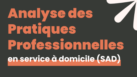 analyses de pratiques professionnelles service a domicile SAD